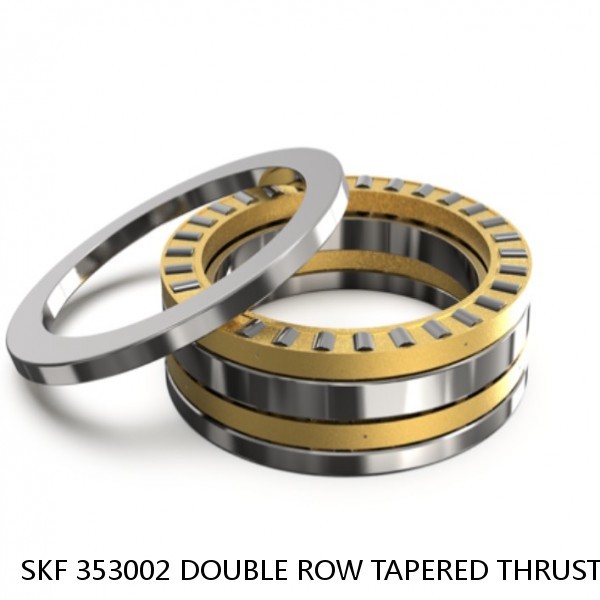 SKF 353002 DOUBLE ROW TAPERED THRUST ROLLER BEARINGS