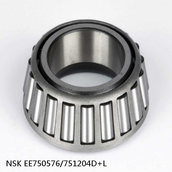 EE750576/751204D+L NSK Tapered roller bearing